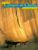 CANYON DE CHELLY IN PICTURES: the continuing story&nbsp;(AZ).
